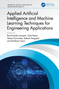 Title: Applied Artificial Intelligence and Machine Learning Techniques for Engineering Applications, Author: Ravichander Janapati