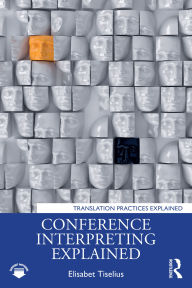 Title: Conference Interpreting Explained, Author: Elisabet Tiselius
