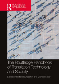 Title: The Routledge Handbook of Translation Technology and Society, Author: Stefan Baumgarten