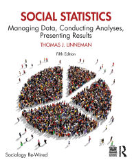 Title: Social Statistics: Managing Data, Conducting Analyses, Presenting Results, Author: Thomas J. Linneman