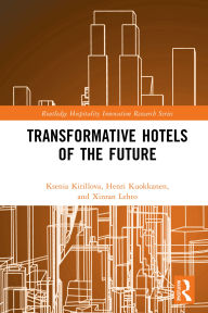 Title: Transformative Hotels of the Future, Author: Ksenia Kirillova