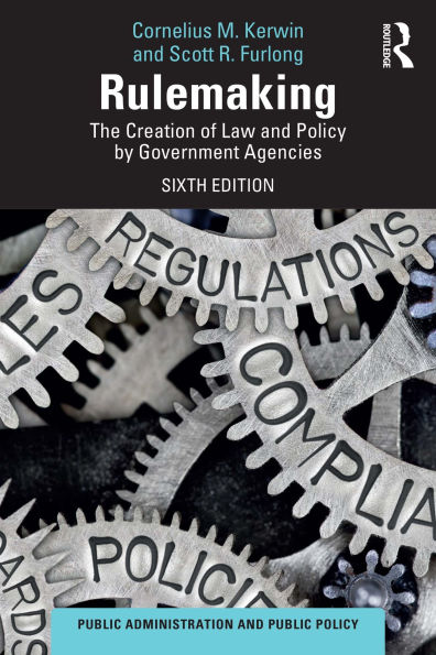 Rulemaking: The Creation of Law and Policy by Government Agencies