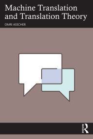 Title: Machine Translation and Translation Theory, Author: Omri Asscher