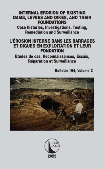 INTERNAL EROSION OF EXISTING DAMS, LEVEES AND DIKES, AND THEIR FOUNDATIONS / L'ÉROSION INTERNE DANS LES BARRAGES ET DIGUES EN EXPLOITATION ET LEUR FONDATION: Case histories, Investigations, Testing, Remediation and Surveillance / Études de cas, Reconnaiss