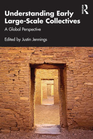 Title: Understanding Early Large-Scale Collectives: A Global Perspective, Author: Justin Jennings