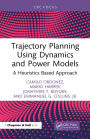 Trajectory Planning Using Dynamics and Power Models: A Heuristics Based Approach