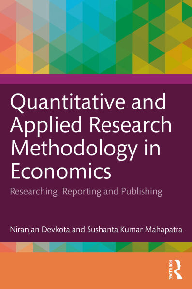 Quantitative and Applied Research Methodology in Economics: Researching, Reporting and Publishing