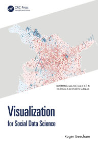 Title: Visualization for Social Data Science, Author: Roger Beecham
