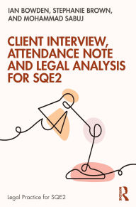 Title: Client Interview, Attendance Note and Legal Analysis for SQE2, Author: Ian Bowden