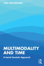 Multimodality and Time: A Social Semiotic Approach