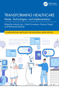 Title: Transforming Healthcare: Mode, Technologies, and Implementation, Author: Ankush Jain