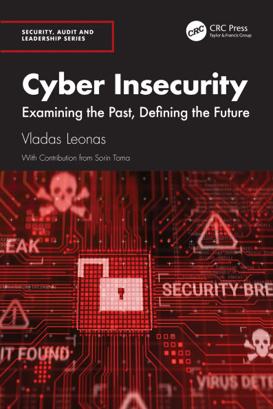 Cyber Insecurity: Examining the Past, Defining the Future