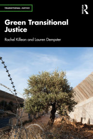 Title: Green Transitional Justice, Author: Rachel Killean