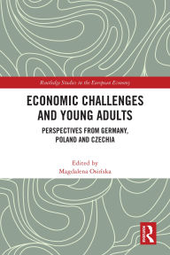 Title: Economic Challenges and Young Adults: Perspectives from Germany, Poland and Czechia, Author: Magdalena Osinska