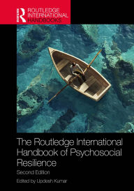 Title: The Routledge International Handbook of Psychosocial Resilience, Author: Updesh Kumar