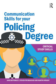 Title: Communication Skills for your Policing Degree, Author: Jane Bottomley