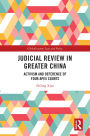 Judicial Review in Greater China: Activism and Deference of Four Apex Courts