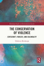 The Conservation of Violence: Statecraft, Forests, and Coloniality