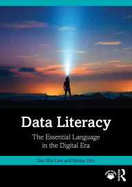 Title: Data Literacy: The Essential Language in the Digital Era, Author: Sau Wai Law