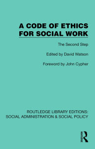 Title: A Code of Ethics for Social Work: The Second Step, Author: David Watson