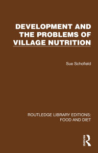 Title: Development and the Problems of Village Nutrition, Author: Sue Schofield