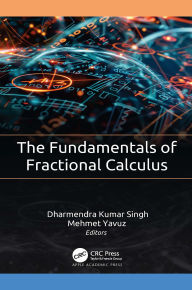 Title: The Fundamentals of Fractional Calculus, Author: Dharmendra Kumar Singh