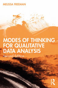 Title: Modes of Thinking for Qualitative Data Analysis, Author: Melissa Freeman