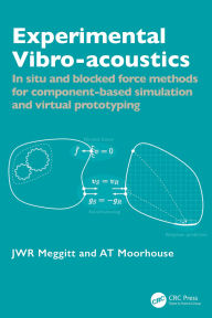 Title: Experimental Vibro-acoustics: In situ and blocked force methods for component-based simulation and virtual prototyping, Author: Joshua Meggitt