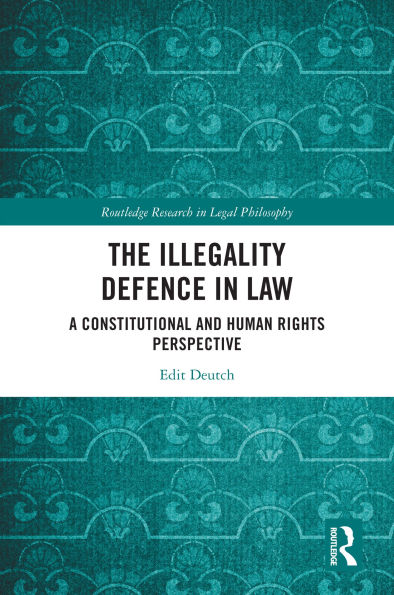 The Illegality Defence in Law: A Constitutional and Human Rights Perspective