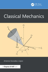 Title: Classical Mechanics, Author: Artemio González-López