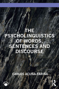 Title: The Psycholinguistics of Words, Sentences and Discourse, Author: Carlos Acuña-Fariña