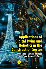 Title: Applications of Digital Twins and Robotics in the Construction Sector, Author: Syed Saad