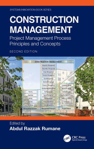 Title: Construction Management: Project Management Process Principles and Concepts, Author: Abdul Razzak Rumane