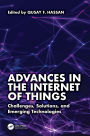 Advances in the Internet of Things: Challenges, Solutions, and Emerging Technologies