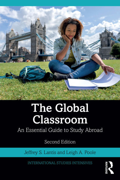 The Global Classroom: An Essential Guide to Study Abroad