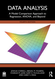 Title: Data Analysis: A Model Comparison Approach to Regression, ANOVA, and Beyond, Author: Josh Correll