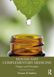 Title: Holism and Complementary Medicine: Origins and Principles, Author: Vincent Di Stefano