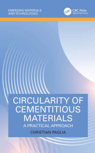 Title: Circularity of Cementitious Materials: A Practical Approach, Author: Christian Paglia