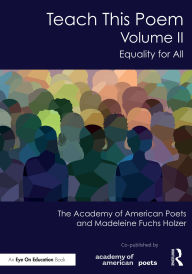 Title: Teach This Poem, Volume II: Equality for All, Author: The Academy of American Poets