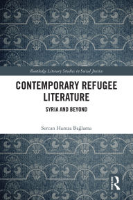Title: Contemporary Refugee Literature: Syria and Beyond, Author: Sercan Hamza Baglama