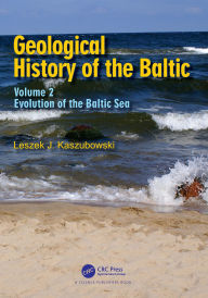 Title: Geological History of the Baltic: Volume 2: Evolution of the Baltic Sea, Author: Leszek J. Kaszubowski