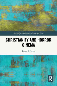 Title: Christianity and Horror Cinema, Author: Bryan P. Stone