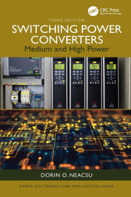 Title: Switching Power Converters: Medium and High Power, Author: Dorin O. Neacsu
