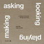Asking, Looking, Playing, Making: A nature-focused design process