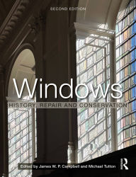 Title: Windows: History, Repair and Conservation, Author: James Campbell