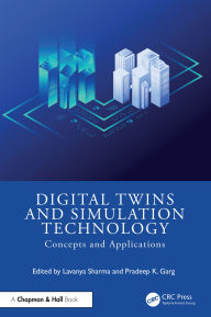 Title: Digital Twins and Simulation Technology: Concepts and Applications, Author: Lavanya Sharma