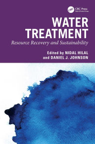 Title: Water Treatment: Resource Recovery and Sustainability, Author: Nidal Hilal