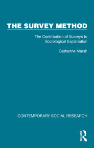 Title: The Survey Method: The Contribution of Surveys to Sociological Explanation, Author: Catherine Marsh