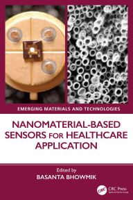 Title: Nanomaterial-based Sensors for Healthcare Application, Author: Basanta Bhowmik
