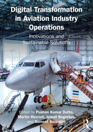 Title: Digital Transformation in Aviation Industry Operations: Innovations and Sustainable Solutions, Author: Pushan Kumar Dutta